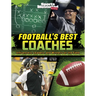 Football's Best Coaches: Influencers, Leaders, and Winners on the Field