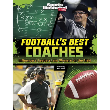 Football's Best Coaches: Influencers, Leaders, and Winners on the Field