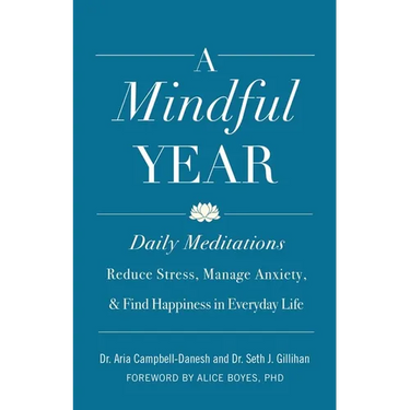 A Mindful Year: Daily Meditations: Reduce Stress, Manage Anxiety, and Find Happiness in Everyday Life