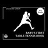 Baby's First Table Tennis Book: Black and White High Contrast Baby Book 0-12 Months on Table Tennis