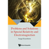 Problems and Solutions in Special Relativity and Electromagnetism