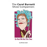 The Carol Burnett Show Companion: So Glad We Had This Time (hardback)
