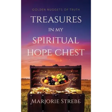 Treasures in My Spiritual Hope Chest: Golden Nuggets of Truth