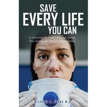 Save Every Life You Can: A Reflection on Leadership and Saving Lives during the COVID-19 Pandemic