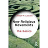 New Religious Movements: The Basics: The Basics