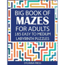 Big Book of Mazes for Adults: 185 Easy to Medium Labyrinth Puzzles
