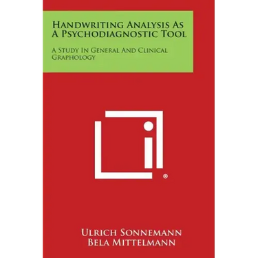 Handwriting Analysis as a Psychodiagnostic Tool: A Study in General and Clinical Graphology