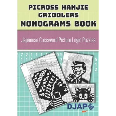 Picross Hanjie Griddlers Nonograms book: Japanese Crossword Picture Logic Puzzles