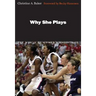 Why She Plays: The World of Women's Basketball