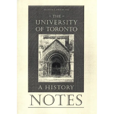 Notes to the University of Toronto: A History