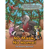 No Mask, No Home!