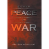 Either Peace or War