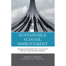 Sustainable School Improvement: Fueling the Journey with Collective Efficacy and Systems Thinking