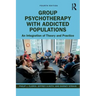 Group Psychotherapy with Addicted Populations: An Integration of Theory and Practice