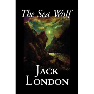 The Sea Wolf by Jack London, Fiction, Classics, Sea Stories