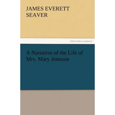 A Narrative of the Life of Mrs. Mary Jemison