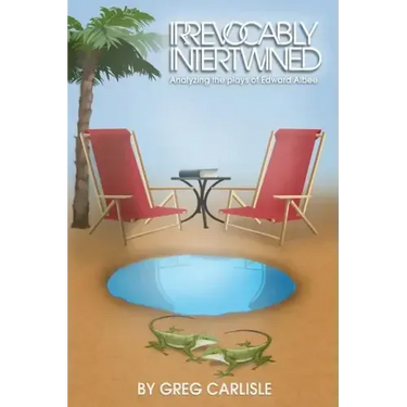 Irrevocably Intertwined: Analyzing the Plays of Edward Albee