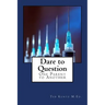 Dare to Question: One Parent to Another