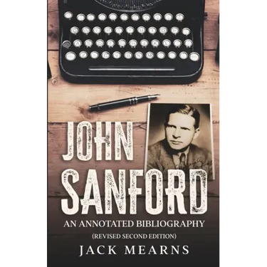 John Sanford: An Annotated Bibliography (Revised Second Edition)