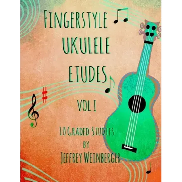 Fingerstyle Ukulele Etudes Vol. 1: 10 Graded Studies