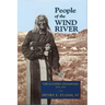 People of the Wind River: The Eastern Shoshones, 1825-1900