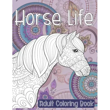 Horse Life - Adult Coloring Book