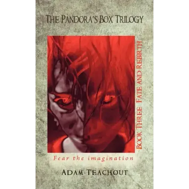 The Pandora's Box Trilogy Book Three: Fate and Rebirth