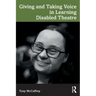 Giving and Taking Voice in Learning Disabled Theatre