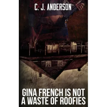Gina French is not a Waste of Roofies