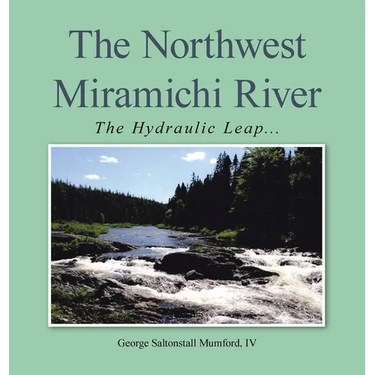 The Northwest Miramichi River: The Hydraulic Leap...