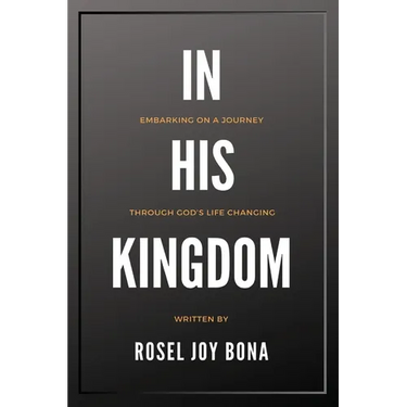 In His Kingdom: Embarking on a Journey Through God's Life Changing Kingdom