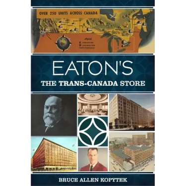 Eaton's: The Trans-Canada Store