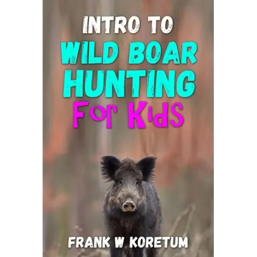 Intro to Wild Boar Hunting for Kids