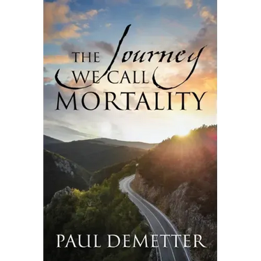 The Journey We Call Mortality