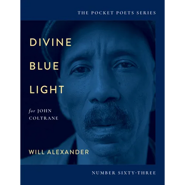 Divine Blue Light (for John Coltrane): Pocket Poets Series No. 63