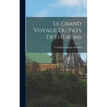 Le Grand Voyage du Pays des Hurons