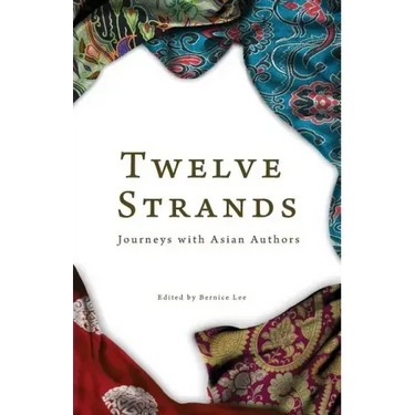 Twelve Strands: Journeys with Asian Authors