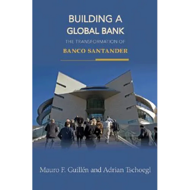 Building a Global Bank: The Transformation of Banco Santander