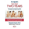 Dr. Spock's the First Two Years: The Emotional and Physical Needs of Children from Birth to Age 2