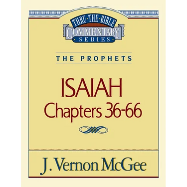 Thru the Bible Vol. 23: The Prophets (Isaiah 36-66): 23