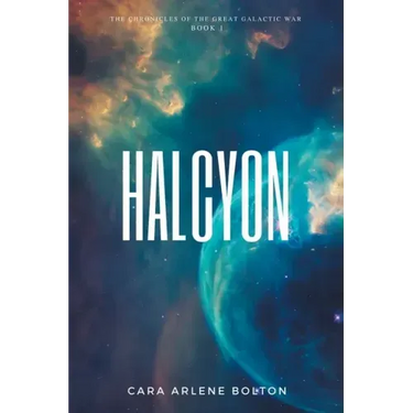 Halcyon: The Chronicles of the Great Galactic War