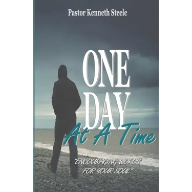 One Day At A Time: "Encouraging Words For Your Soul!"