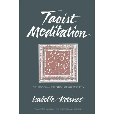 Taoist Meditation: The Mao-shan Tradition of Great Purity