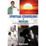 Spiritual Counseling in Medicine: Theories and Techniques of Counseling During Stressful Life Events, Severe Illnesses, and Palliative Care