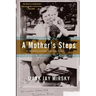 A Mother's Steps: A Meditation on Silence