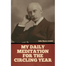 My Daily Meditation for the Circling Year
