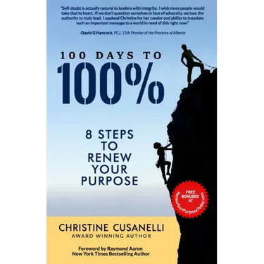 100 Days to 100%: 8 Steps to Renew Your Purpose