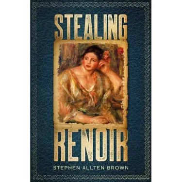 Stealing Renoir: A Mystery Thriller where Art, Crime, and History converge.