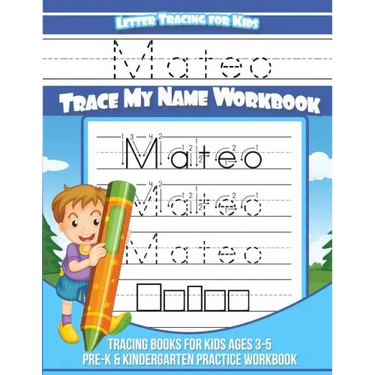 Mateo Letter Tracing for Kids Trace my Name Workbook: Tracing Books for Kids ages 3 - 5 Pre-K & Kindergarten Practice Workbook