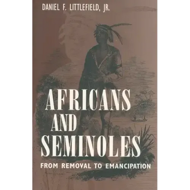 Africans and Seminoles: From Removal to Emancipation